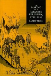 book The making of a Japanese periphery, 1750-1920