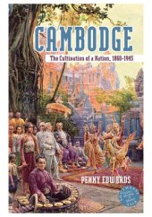 book Cambodge: The Cultivation of a Nation, 1860-1945