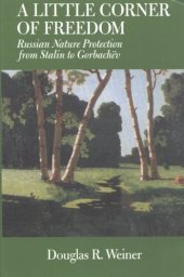 book A little corner of freedom: Russian nature protection from Stalin to Gorbachëv