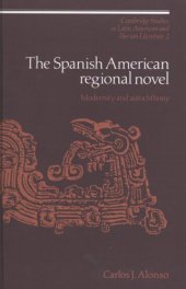 book The Spanish American regional novel: modernity and autochthony