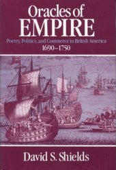 book Oracles of empire: poetry, politics, and commerce in British America, 1690-1750