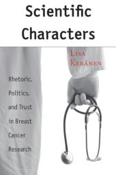 book Scientific characters: rhetoric, politics, and trust in breast cancer research