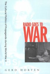 book Radio goes to war: the cultural politics of propaganda during World War II