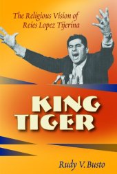 book King Tiger: the religious vision of Reies López Tijerina