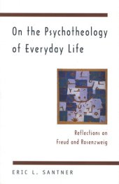 book On the psychotheology of everyday life: reflections on Freud and Rosenzweig