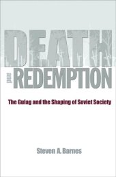 book Death and redemption: the Gulag and the shaping of Soviet society