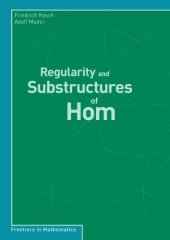 book Regularity and Substructures of Hom (Frontiers in Mathematics)