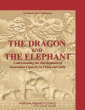 book The Dragon and the Elephant: Understanding the Development of Innovation Capacity in China and India: Summary of a Conference