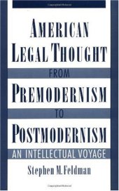 book American Legal Thought from Premodernism to Postmodernism : An Intellectual Voyage