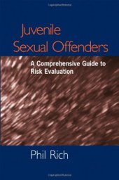 book Juvenile Sexual Offenders: A Comprehensive Guide to Risk Evaluation