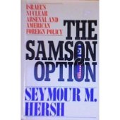 book The Samson Option: Israel's Nuclear Arsenal and American Foreign Policy