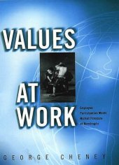 book Values at Work: Employee Participation Meets Market Pressure at Mondragon (ILR Press Book)