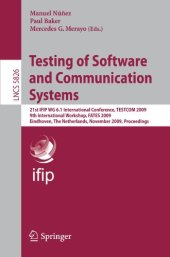 book Testing of Software and Communication Systems: 21st IFIP WG 6.1 International Conference, TESTCOM 2009 and 9th International Workshop, FATES 2009, Eindhoven, ... Networks and Telecommunications)