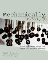 book Mechanically Inclined: Building Grammar, Usage, And Style into Writer's Workshop