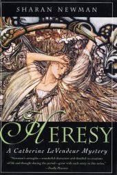 book Heresy: A Catherine LeVendeur Mystery