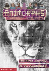 book The First Journey (The first book in the Animorphs, Alternamorphs series)