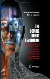 book The Coming Robot Revolution: Expectations and Fears About Emerging Intelligent, Humanlike Machines