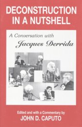 book Deconstruction in a nutshell: a conversation with Jacques Derrida