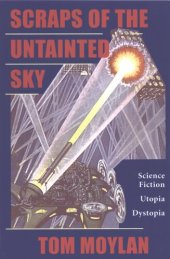 book Scraps of the untainted sky: science fiction, utopia, dystopia