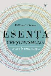 book Esenta crestinismului. Teologie in limbaj simplu