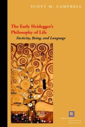 book The early Heidegger's philosophy of life: facticity, being, and language