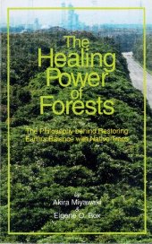 book The Healing Power of Forests - The Philosophy behind Restoring Earth's Balance with Native Trees