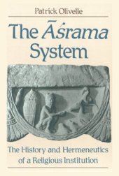 book The āśrama system: the history and hermeneutics of a religious institution