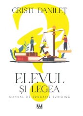 book Elevul si legea: manual de educatie juridica