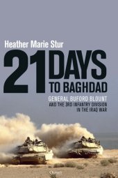 book 21 Days to Baghdad - General Buford Blount and the 3rd Infantry Division in the Iraq War