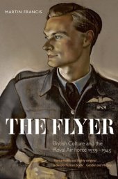 book The Flyer: British culture and the Royal Air Force, 1939-1945