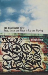 book The 'hood comes first: race, space, and place in rap and hip-hop