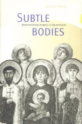 book Subtle bodies: representing angels in Byzantium