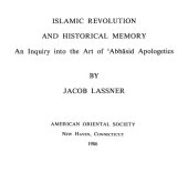 book Islamic revolution and historical memory: an inquiry into the art of ʻAbbāsid apologetics