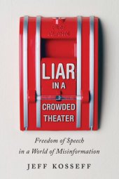 book Liar in a Crowded Theater - Freedom of Speech in a World of Misinformation