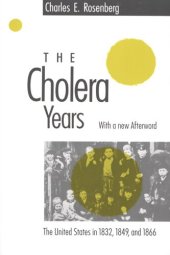 book The cholera years: the United States in 1832, 1849, and 1866