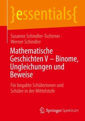 book Mathematische Geschichten V - Binome, Ungleichungen und Beweise: Für begabte Schülerinnen und Schüler in der Mittelstufe