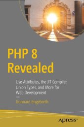 book PHP 8 Revealed: Use Attributes, the JIT Compiler, Union Types, and More for Web Development