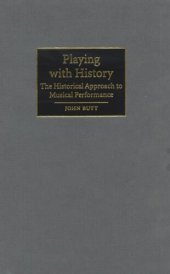 book Playing with history: the historical approach to musical performance