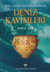 book Tunç Çağı'nı Sona Erdiren Halklar Deniz Kavimleri