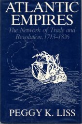 book Atlantic empires: the network of trade and revolution, 1713-1826