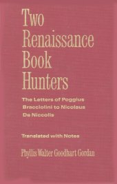 book Two Renaissance book hunters: the letters of Poggius Bracciolini to Nicolaus de Niccolis ; translated from the Latin and annotated