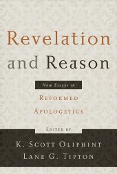 book Revelation and reason: new essays in Reformed apologetics