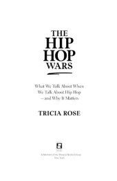 book The hip hop wars: what we talk about when we talk about hip hop--and why it matters