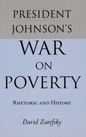 book President Johnson's war on poverty: rhetoric and history