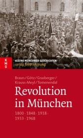 book Revolution in München: 1800 - 1848 - 1918 - 1933 - 1968