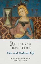 book Alle Thyng Hath Tyme: Time and Medieval Life (Medieval Lives)