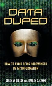 book Data Duped: How to Avoid Being Hoodwinked by Misinformation