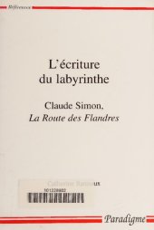 book L'écriture du labyrinthe : La route des Flandres de Claude Simon