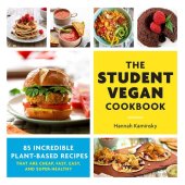 book The Student Vegan Cookbook: 85 Incredible Plant-Based Recipes That Are Cheap, Fast, Easy, and Super-Healthy