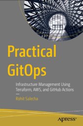 book Practical GitOps: Infrastructure Management Using Terraform, AWS, and GitHub Actions